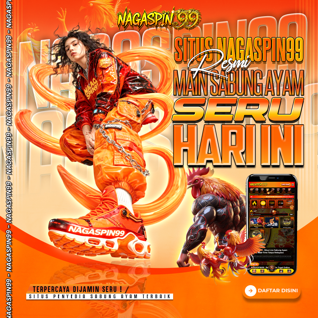 Situs Nagaspin99 Resmi & Main Sabung Ayam Seru Hari Ini